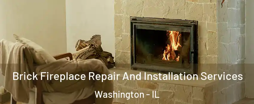  Brick Fireplace Repair And Installation Services Washington - IL
