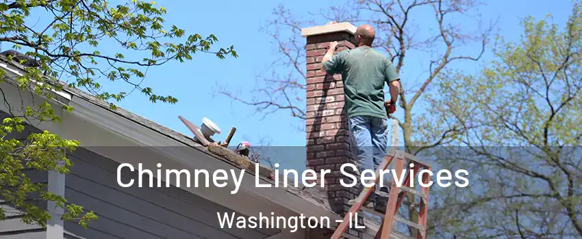  Chimney Liner Services Washington - IL