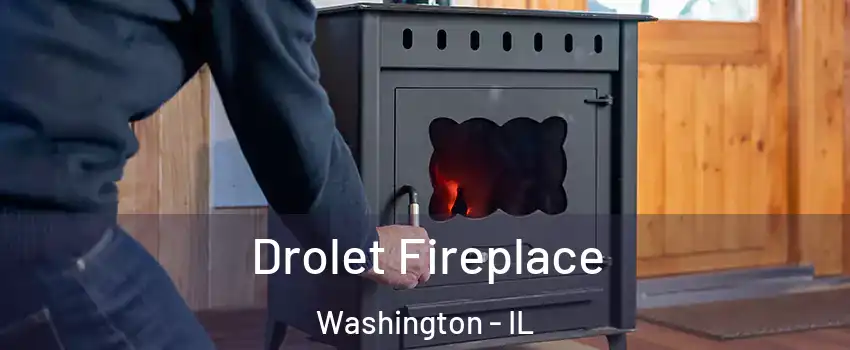  Drolet Fireplace Washington - IL