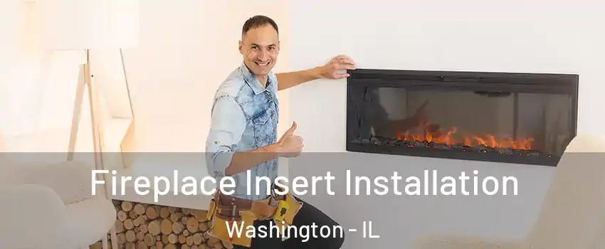  Fireplace Insert Installation Washington - IL