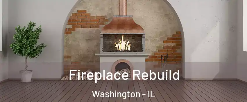  Fireplace Rebuild Washington - IL