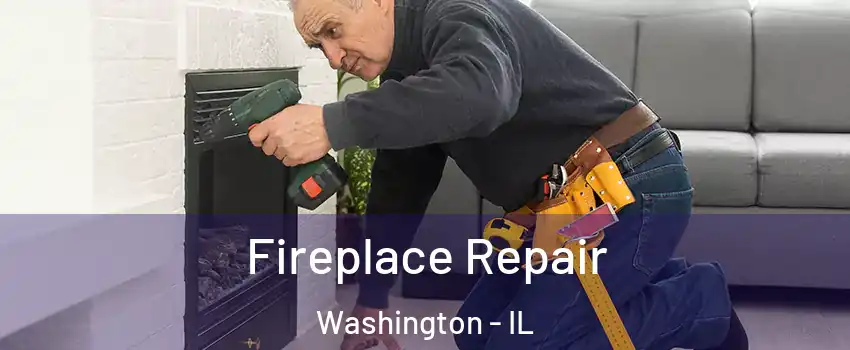  Fireplace Repair Washington - IL