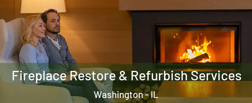  Fireplace Restore & Refurbish Services Washington - IL