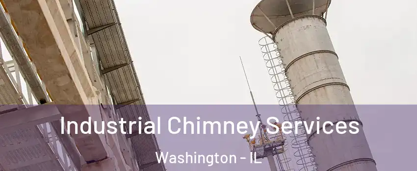  Industrial Chimney Services Washington - IL